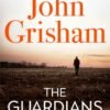The Guardians - John Grisham