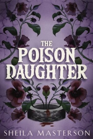 The Poison Daughter - Sheila Masterson