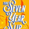 The Seven Year Slip - Ashley Poston