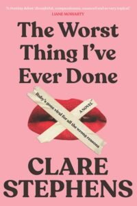 The Worst Thing I've Ever Done - Clare Stephens