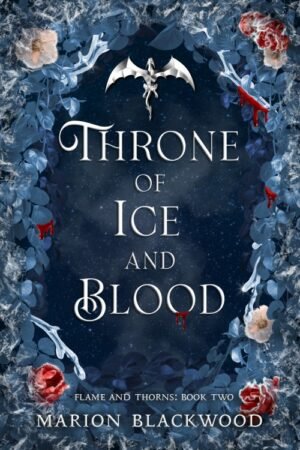 Throne of Ice and Blood (Flame and Thorns Book 2) - Marion Blackwood