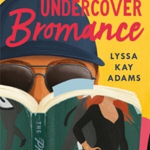 Undercover Bromance (Bromance Book Club Book 2 - Lyssa Kay Adams