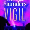 Vigil - George Saunders
