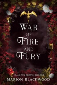 War of Fire and Fury (Flame and Thorns Book 5) - Marion Blackwood