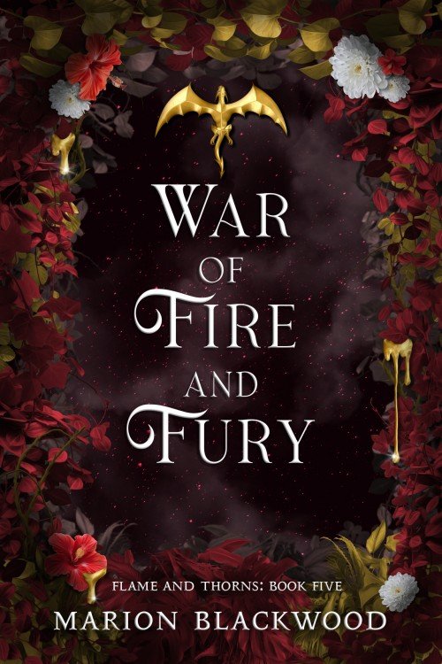 War of Fire and Fury (Flame and Thorns Book 5) - Marion Blackwood