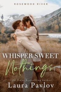 Whisper Sweet Nothing (Rosewood River Series Book 6) - Laura Pavlov