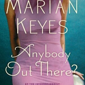 Anybody Out There_ (Walsh Family Book 4) - Marian Keyes