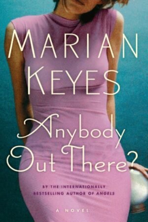 Anybody Out There_ (Walsh Family Book 4) - Marian Keyes