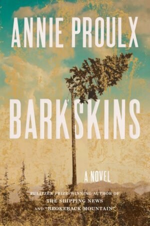 Barkskins - Annie Proulx