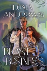 Beast Business (Hidden Legacy Book 7) - Ilona Andrews