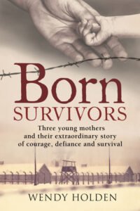 Born Survivors - Wendy Holden