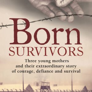 Born Survivors - Wendy Holden