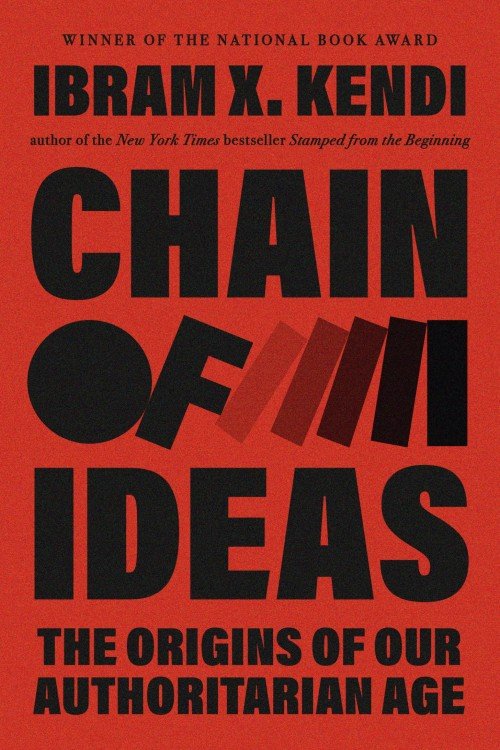 Chain of Ideas_ The Origins of Our Authoritarian Age - Ibram X. Kendi