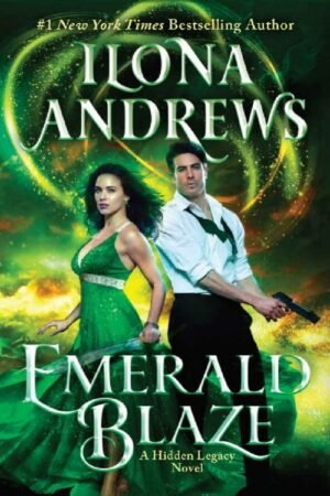 Emerald Blaze (Hidden Legacy Book 5) - Ilona Andrews
