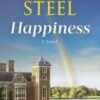 Happiness_ A Novel - Danielle Steel