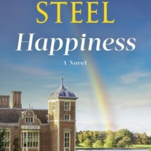 Happiness_ A Novel - Danielle Steel