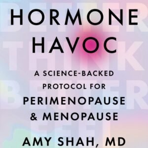 Hormone Havoc - Amy Shah, MD