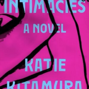 Intimacies - Katie Kitamura