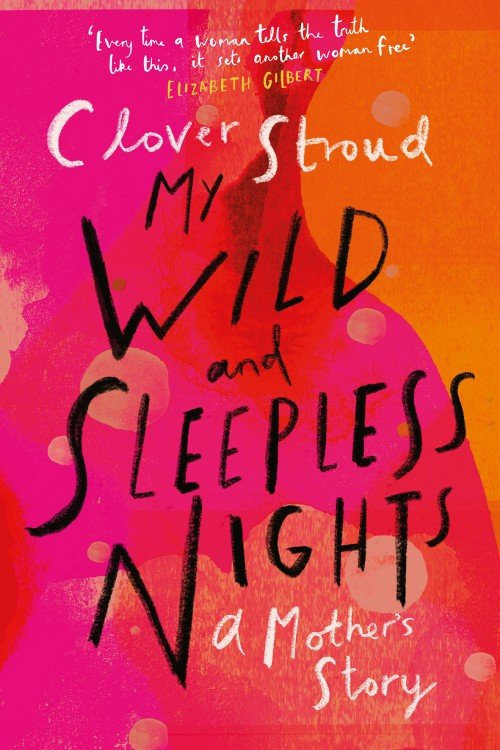 My Wild and Sleepless Nights - Clover Stroud My Wild and Sleepless Nights - Clover Stroud