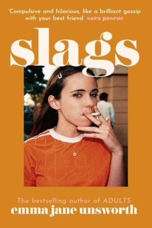 Slags - Emma Jane Unsworth