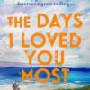 The Days I Loved You Most - Amy Neff