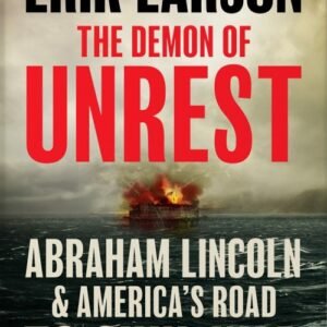 The Demon of Unrest - Erik Larson
