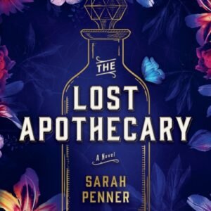 The Lost Apothecary - Sarah Penner
