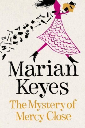 The Mystery of Mercy Close (Walsh Family Book 5) - Marian Keyes