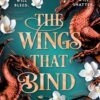 The Wings That Bind_ Bloodwing Academy Book 3 - Briar Boleyn