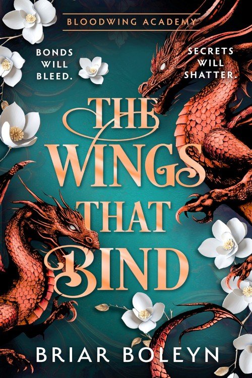 The Wings That Bind_ Bloodwing Academy Book 3 - Briar Boleyn