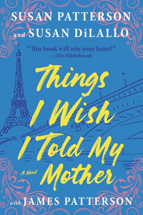 Things I Wish I Told My Mother - Susan Patterson Things I Wish I Told My Mother - Susan Patterson