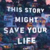 This Story Might Save Your Life - Tiffany Crum