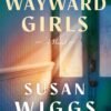 Wayward Girls - Susan Wiggs