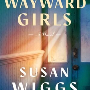 Wayward Girls - Susan Wiggs