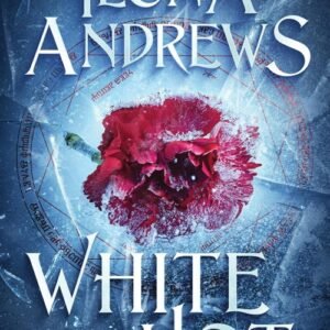 White Hot (Hidden Legacy Book 2) - Ilona Andrews