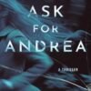 Ask for Andrea - Noelle West Ihli