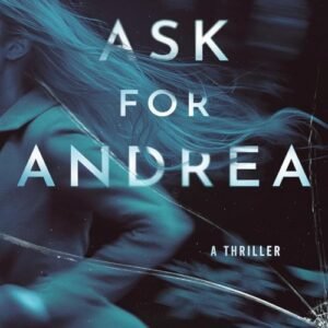 Ask for Andrea - Noelle West Ihli