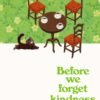Before We Forget Kindness - Toshikazu Kawaguchi