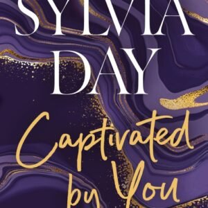 Captivated by You_ Crossfire Series Book 4 - Sylvia Day