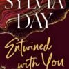 Entwined with You_ Crossfire Series Book 3 - Sylvia Day
