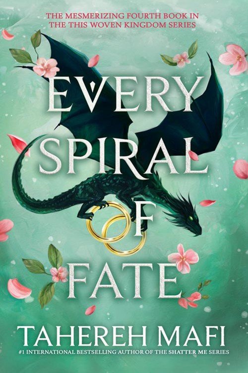 Every Spiral of Fate_ This Woven Kingdom Book 4 - Tahereh Mafi