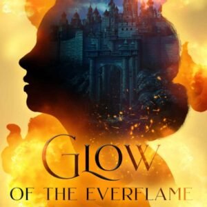 Glow of the Everflame_ The Kindred's Curse Saga Book Two - Penn Cole
