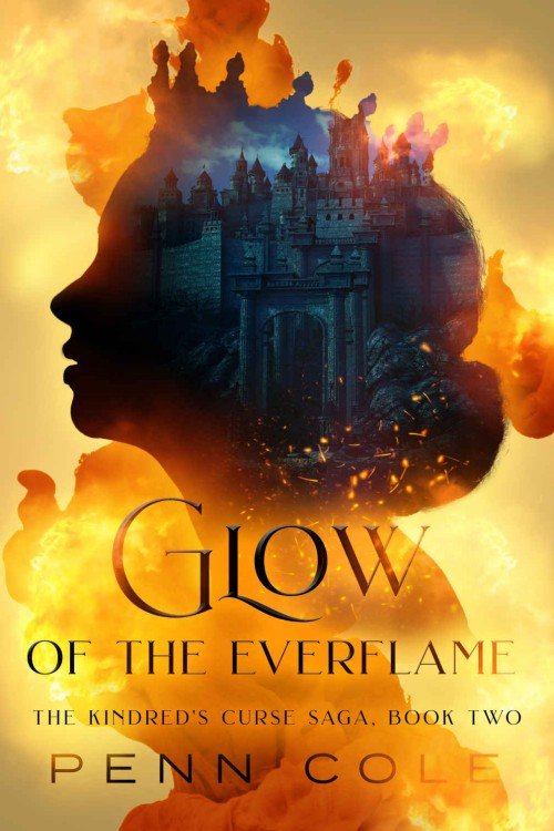 Glow of the Everflame_ The Kindred's Curse Saga Book Two - Penn Cole