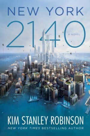New York 2140 - Kim Stanley Robinson