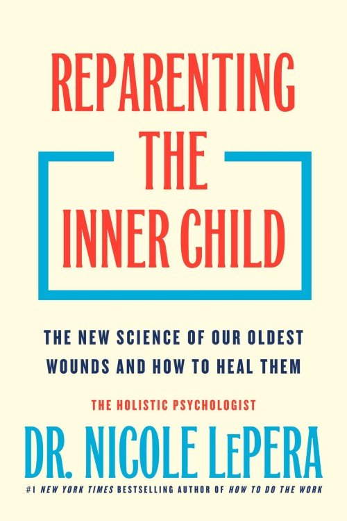 Reparenting the Inner Child - Dr. Nicole LePera