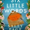 Six Little Words - Sally Page
