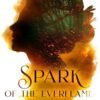 Spark of the Everflame_ The Kindred's Curse Saga Book One - Penn Cole
