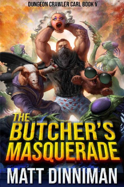 The Butcher's Masquerade_ Dungeon Crawler Carl Book 5 - Matt Dinniman