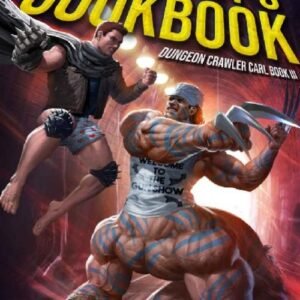 The Dungeon Anarchist's Cookbook_ Dungeon Crawler Carl Book 3 - Matt Dinniman