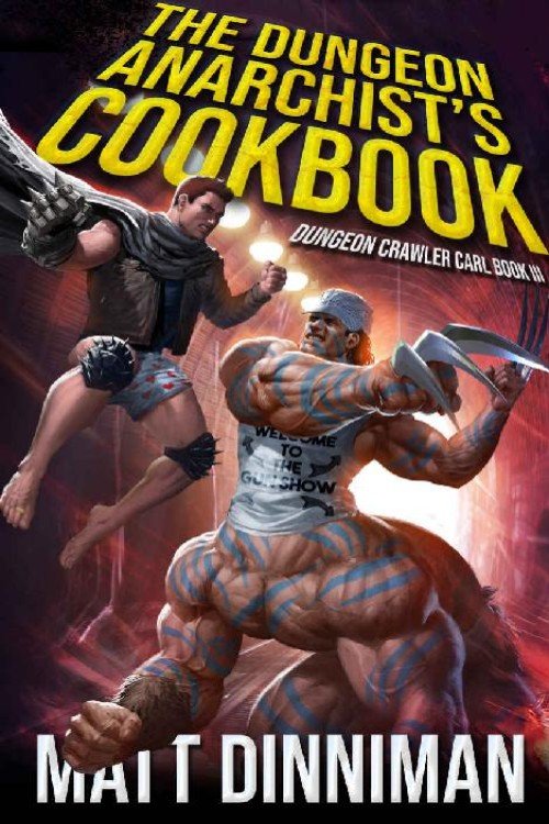 The Dungeon Anarchist's Cookbook_ Dungeon Crawler Carl Book 3 - Matt Dinniman